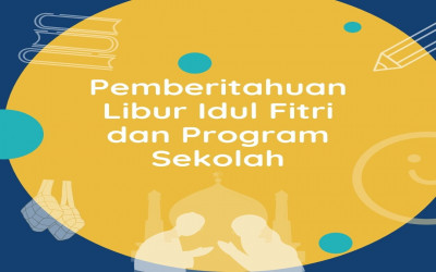 Pemberitahuan Libur Idul Fitri dan Program Sekolah