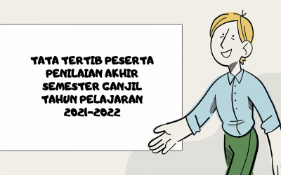 TATA TERTIB PENILAIAN AKHIR SEMESTER GANJIL TAHUN PELAJARAN 2021-2022