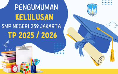 PENGUMUMAN KELULUSAN PESERTA DIDIK SMP NEGERI 259 JAKARTA TP 2025/2026