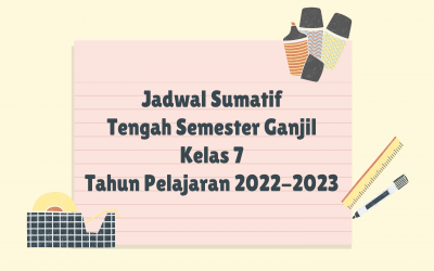 JADWAL SUMATIF TENGAH SEMESTER GANJIL KELAS 7 TAHUN PELAJARAN 2022-2023
