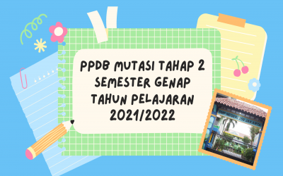 PPDB Mutasi Tahap 2 Semester Genap Tahun Pelajaran 2021/2022